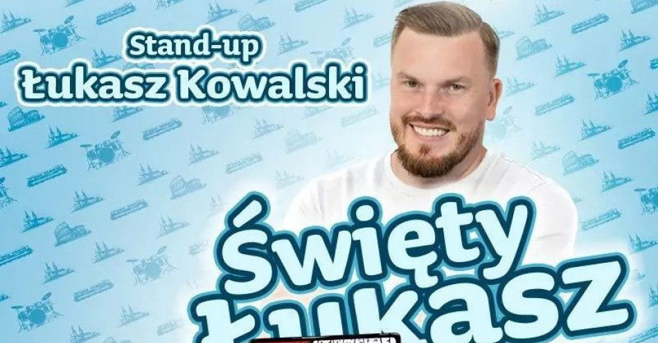 zdjęcie: Łukasz Kowalski - Święty Łukasz 11.01.25, g. 17:00 / kupbilecik24.pl / Mosina | Łukasz Kowalski - Święty Łukasz | 11.01.25, g. 17:00