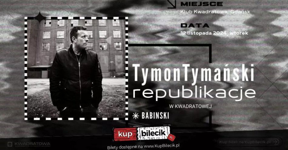 zdjęcie: Tymon Tymański - Republikacje Babinski Gdańsk 12.11.2024 / kupbilecik24.pl / Tymon Tymański - Republikacje // Babinski // Gdańsk // 12.11.2024