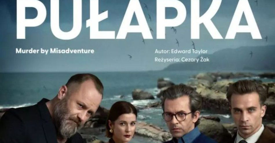 zdjęcie: Marta Ścisłowicz, Piotr Głowacki, Leszek Lichota i Jędrzej Hycnar / kupbilecik24.pl / Marta Ścisłowicz, Piotr Głowacki, Leszek Lichota i Jędrzej Hycnar