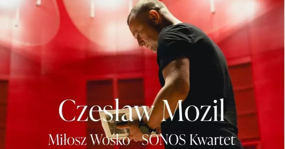 zdjęcie: Czesław Mozil, Miłosz Wośko, Sonos Kwartet / kupbilecik24.pl / Czesław Mozil, Miłosz Wośko, Sonos Kwartet