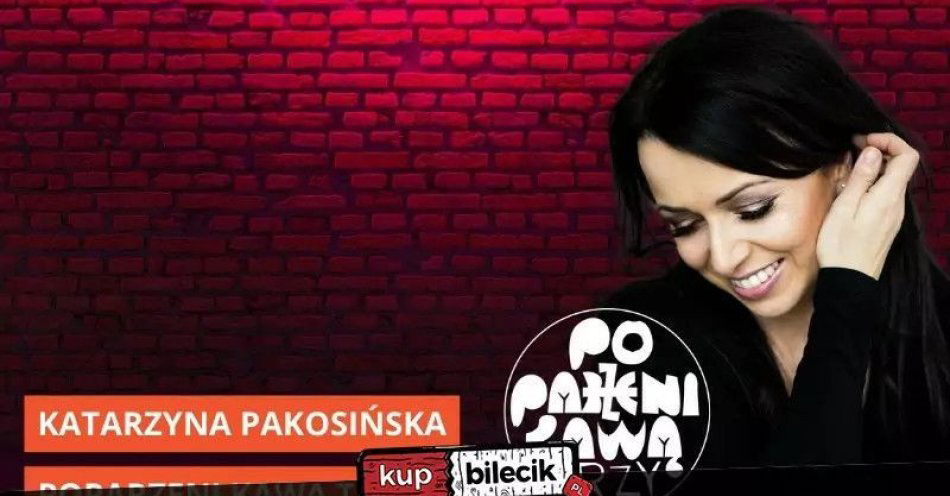 zdjęcie: Katarzyna Pakosińska i Poparzeni Kawą Trzy czyli kobieta i mężczyźni / kupbilecik24.pl / Katarzyna Pakosińska i Poparzeni Kawą Trzy czyli kobieta i mężczyźni