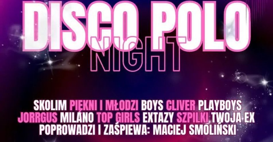 zdjęcie: Skolim, Piękni i Młodzi, Boys, Cliver, Playboys, Jorrgus, Milano, Extazy, Top Girls i wiele więcej! / kupbilecik24.pl / Skolim, Piękni i Młodzi, Boys, Cliver, Playboys, Jorrgus, Milano, Extazy, Top Girls i wiele więcej!