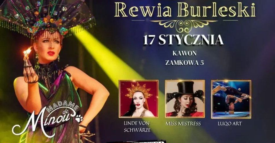 zdjęcie: Rewia Burleski od Madame de Minou - Scena Artystyczna Kawon / kupbilecik24.pl / Rewia Burleski od Madame de Minou - Scena Artystyczna Kawon