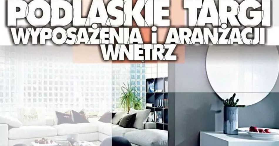 zdjęcie: Targi branży developerskiej, wyposażenia i aranżacji wnętrz / kupbilecik24.pl / Targi branży developerskiej, wyposażenia i aranżacji wnętrz