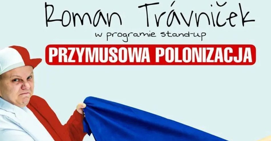 zdjęcie: Przymusowa Polonizacja / kupbilecik24.pl / Przymusowa Polonizacja