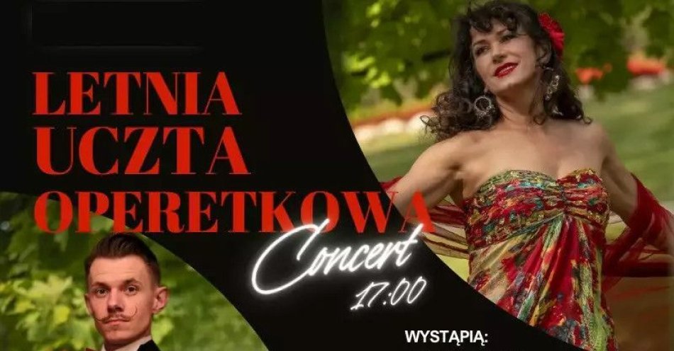 zdjęcie: Letnia Uczta Operetkowa / kupbilecik24.pl / Letnia Uczta Operetkowa