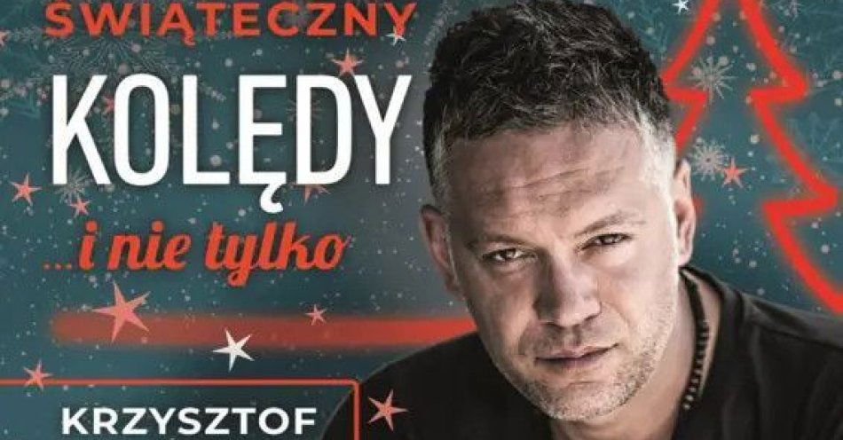 zdjęcie: Koncert Świąteczny - Kolędy i... nie tylko / kupbilecik24.pl / Koncert Świąteczny - Kolędy i... nie tylko