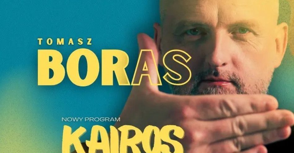 zdjęcie: hypeart.group zaprasza: Tomasz Boras w programie Kairos / kupbilecik24.pl / hypeart.group zaprasza: Tomasz Boras w programie