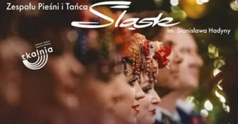 zdjęcie: Koncert przedświąteczny Zespołu Pieśni i Tańca Śląsk im. Stanisława Hadyny / kupbilecik24.pl / Koncert przedświąteczny Zespołu Pieśni i Tańca \