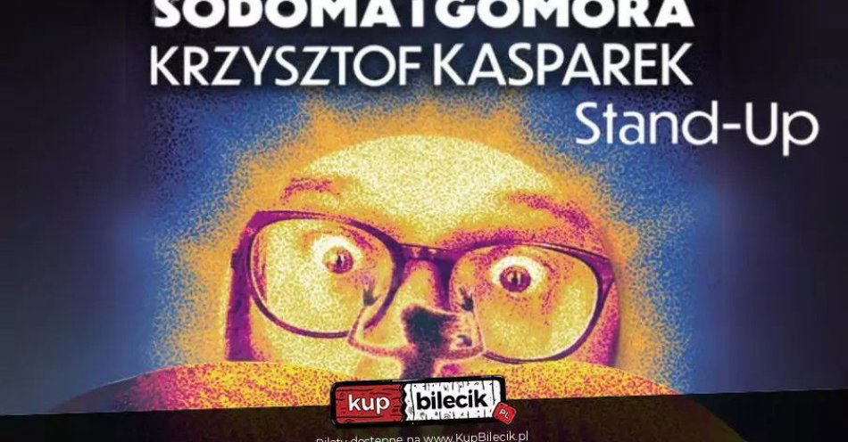 zdjęcie: W programie: Sodoma i Gomora / kupbilecik24.pl / W programie: