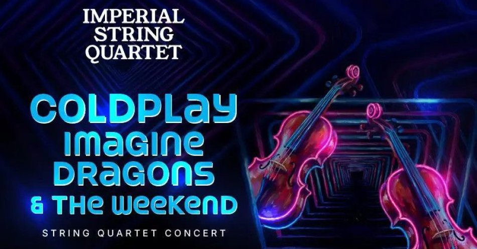 zdjęcie: Coldplay, Imagine Dragons The Weeknd - Klasycznie przy świecach / kupbilecik24.pl / Coldplay, Imagine Dragons & The Weeknd - Klasycznie przy świecach