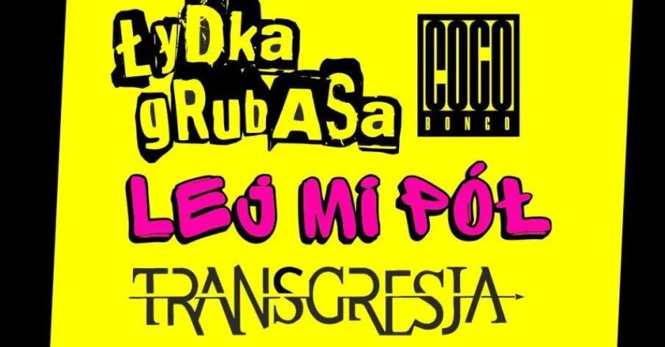zdjęcie: Łydka Grubasa, Lej Mi Pół, Transgresja, Coco Bongo / kupbilecik24.pl / Łydka Grubasa, Lej Mi Pół, Transgresja, Coco Bongo