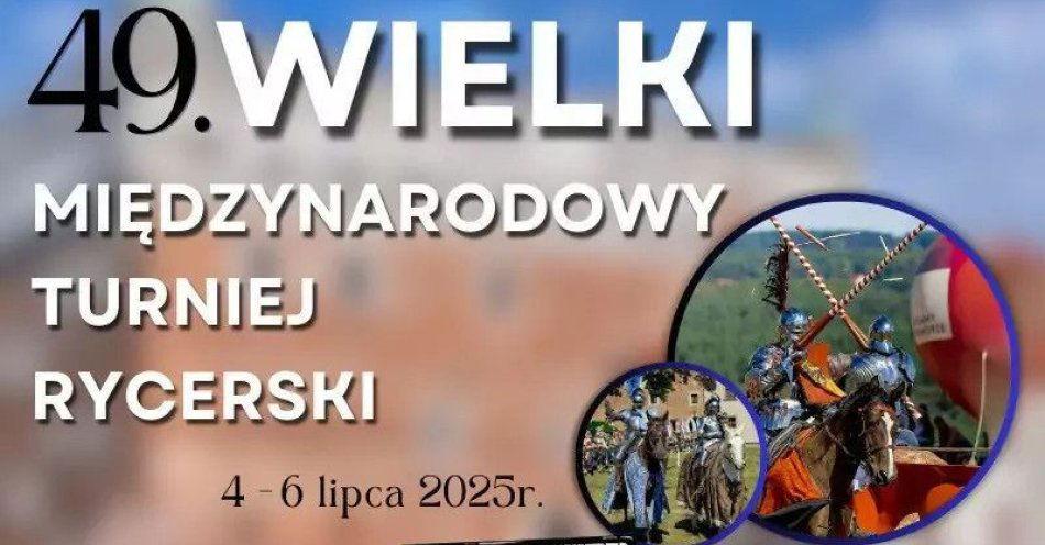 zdjęcie: 49. Międzynarodowy Turniej Rycerski / kupbilecik24.pl / 49. Międzynarodowy Turniej Rycerski