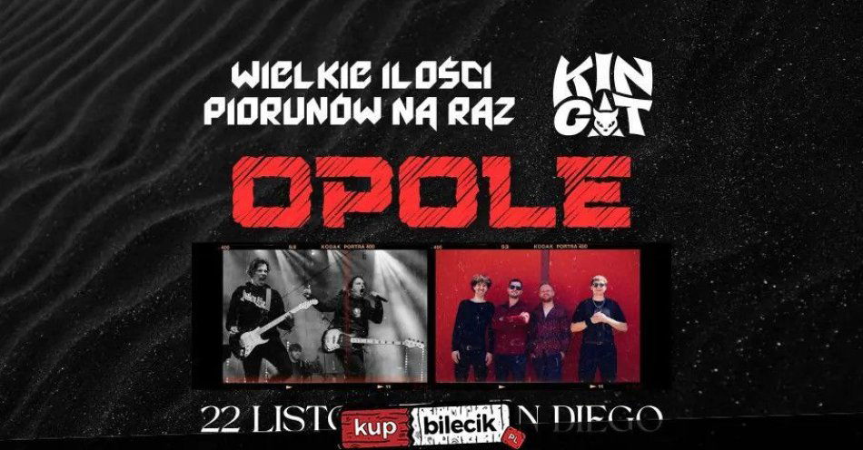 zdjęcie: WIELKIE ILOŚCI PIORUNÓW NA RAZ + KIN CAT + TBA Opole SAN DIEGO 22.11.2025 / kupbilecik24.pl / WIELKIE ILOŚCI PIORUNÓW NA RAZ + KIN CAT + TBA // Opole SAN DIEGO // 22.11.2025