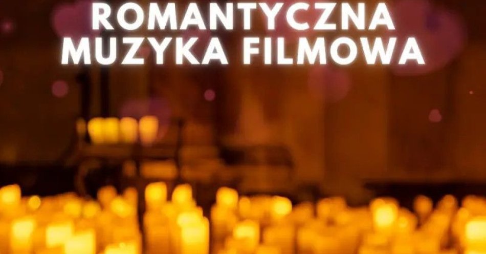 zdjęcie: Koncert przy świecach: Romantyczna Muzyka filmowa / kupbilecik24.pl / Koncert przy świecach: Romantyczna Muzyka filmowa