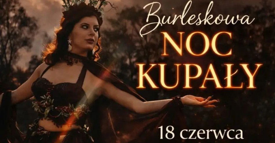 zdjęcie: Teatr Burleski by Veren De Heddge: Burleskowa Noc Kupały / kupbilecik24.pl / Teatr Burleski by Veren De Heddge: Burleskowa Noc Kupały