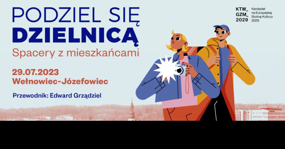 zdjęcie: Podziel się dzielnicą. Spacer z Mieszkańcami po Wełnowcu-Józefowcu / fot. nadesłane