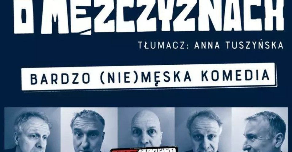 zdjęcie: Wszystko o mężczyznach / kupbilecik24.pl / Wszystko o mężczyznach