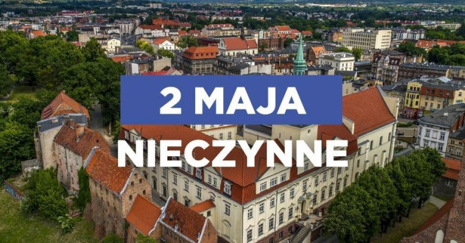 zdjęcie: Urząd Miejski będzie nieczynny 2 maja / fot. UM Grudziądz