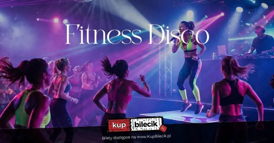 zdjęcie: Disco Fitness Party / kupbilecik24.pl / Disco Fitness Party