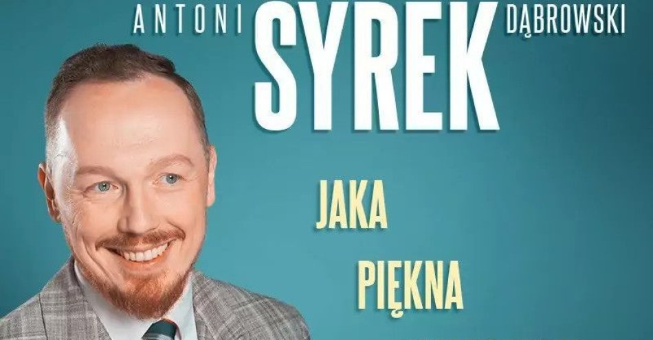 zdjęcie: Antoni Syrek-Dąbrowski Jaka piękna katastrofa 07.05.25 g. 19.00 / kupbilecik24.pl / Wrocław | Antoni Syrek-Dąbrowski | Jaka piękna katastrofa | 07.05.25 g. 19.00