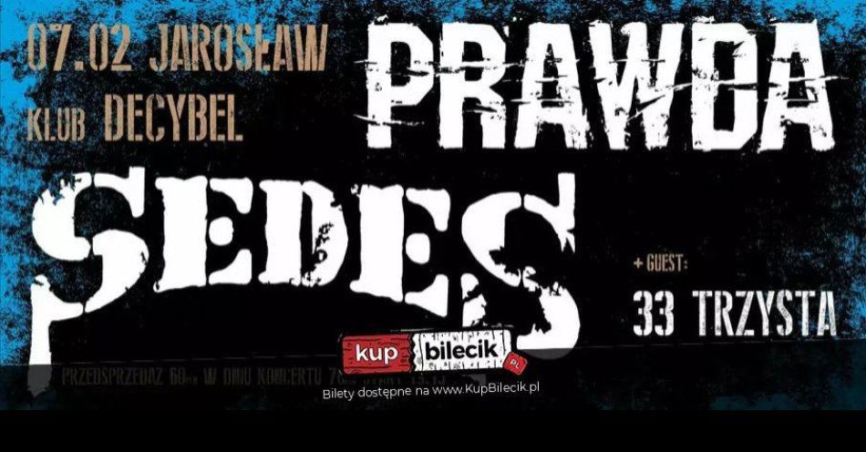 zdjęcie: Prawda + Sedes + 33trzysta / kupbilecik24.pl / Prawda + Sedes + 33trzysta