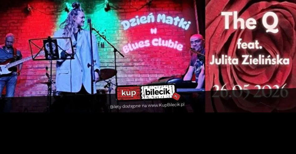 zdjęcie: Dzień Matki - The Q feat.Julita Zielińska / kupbilecik24.pl / Dzień Matki - The Q feat.Julita Zielińska