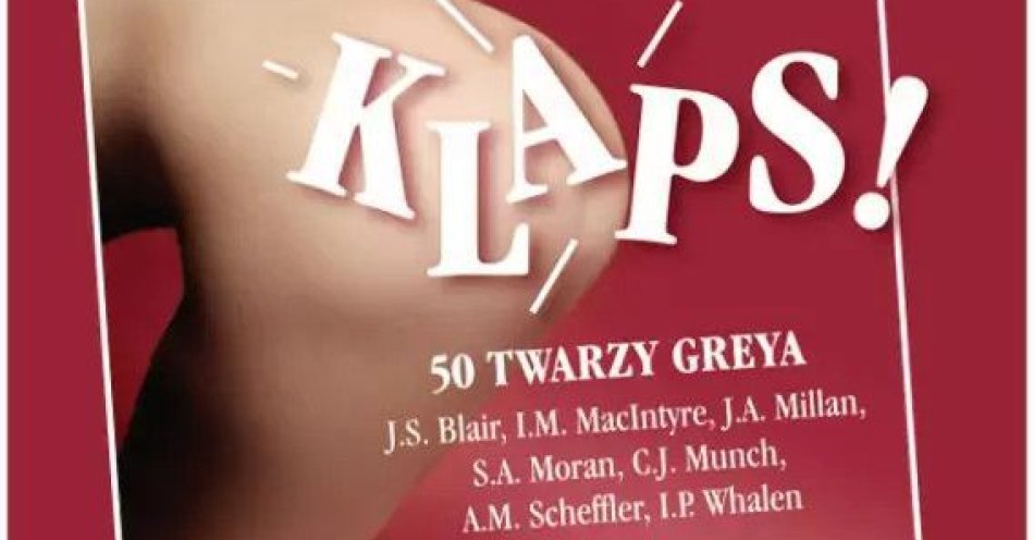 zdjęcie: Klaps! 50 twarzy Greya / kupbilecik24.pl / Klaps! 50 twarzy Greya