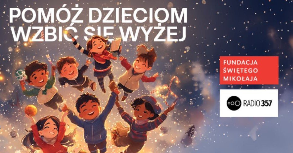 zdjęcie: Fundacja Świętego Mikołaja i Radio 357 zapraszają na charytatywne licytacje. Pomóżmy dzieciom zrealizować marzenia! / fot. nadesłane