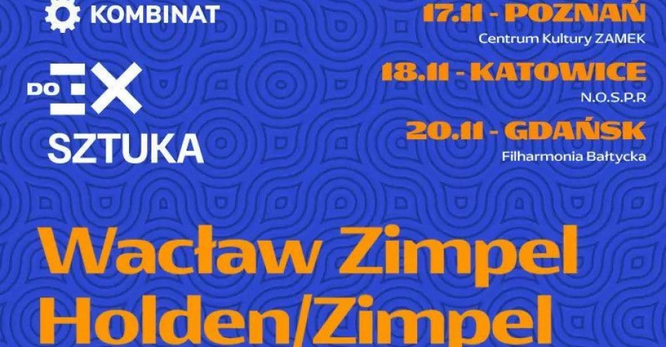 zdjęcie: Wacław Zimpel Solo - Holden/Zimpel/Saagara / kupbilecik24.pl / Wacław Zimpel Solo - Holden/Zimpel/Saagara