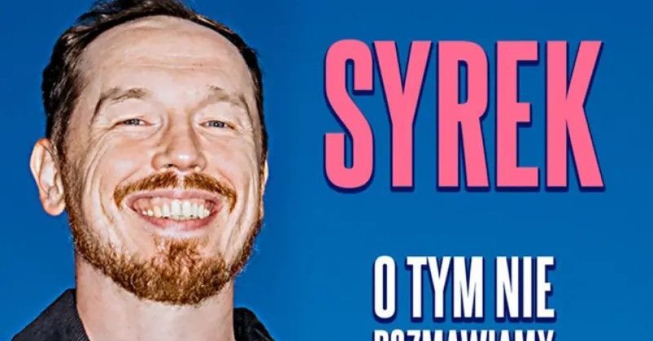 zdjęcie: Antoni Syrek-Dąbrowski O tym nie rozmawiamy 11.05.26  g.19.00 / kupbilecik24.pl / Poznań / Antoni Syrek-Dąbrowski / O tym nie rozmawiamy / 11.05.26  g.19.00