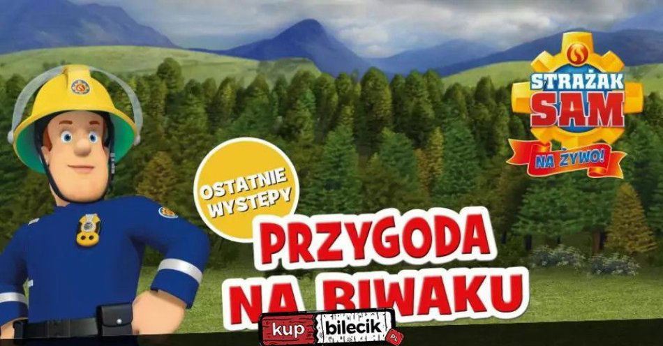 zdjęcie: Strażak Sam Na Żywo: Przygoda na Biwaku / kupbilecik24.pl / Strażak Sam Na Żywo: Przygoda na Biwaku