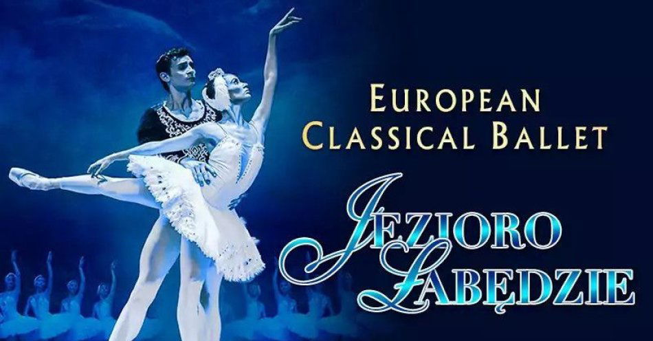 zdjęcie: Europejski Balet Klasyczny / kupbilecik24.pl / Europejski Balet Klasyczny