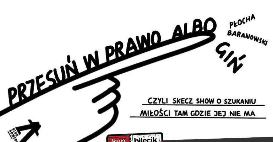 zdjęcie: PRZESUŃ W PRAWO ALBO GIŃ, czyli skecz show o szukaniu miłości tam, gdzie jej nie ma / kupbilecik24.pl / PRZESUŃ W PRAWO ALBO GIŃ, czyli skecz show o szukaniu miłości tam, gdzie jej nie ma