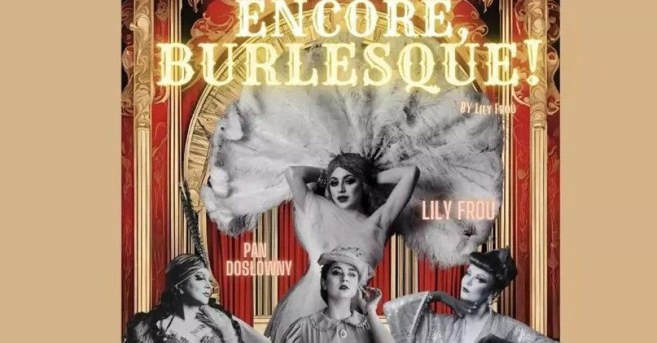 zdjęcie: Encore, Burlesque! by Lily Froú w Przemyślu / kupbilecik24.pl / Encore, Burlesque! by Lily Froú w Przemyślu