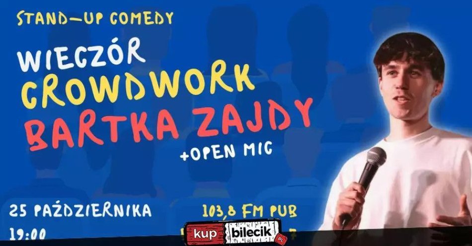 zdjęcie: WIECZÓR CROWDWORK BARTKA ZAJDY w 103,8 FM pub / kupbilecik24.pl / WIECZÓR CROWDWORK BARTKA ZAJDY w 103,8 FM pub