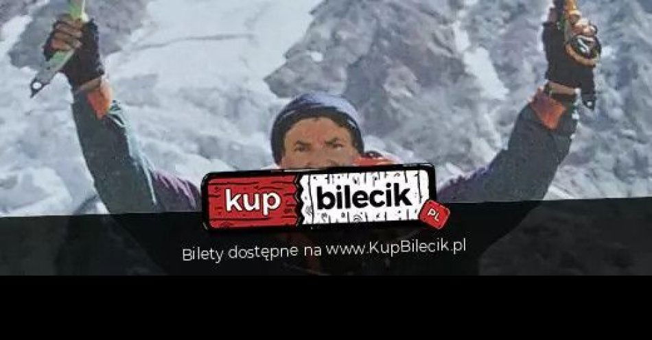 zdjęcie: Krzysztof Wielicki - Świat na wyciągnięcie ręki / kupbilecik24.pl / Krzysztof Wielicki - Świat na wyciągnięcie ręki