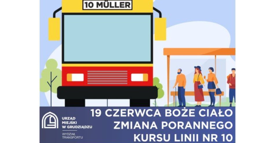 zdjęcie: Zmiany w kursowaniu linii nr 10 w dniu Bożego Ciała / fot. UM Grudziądz
