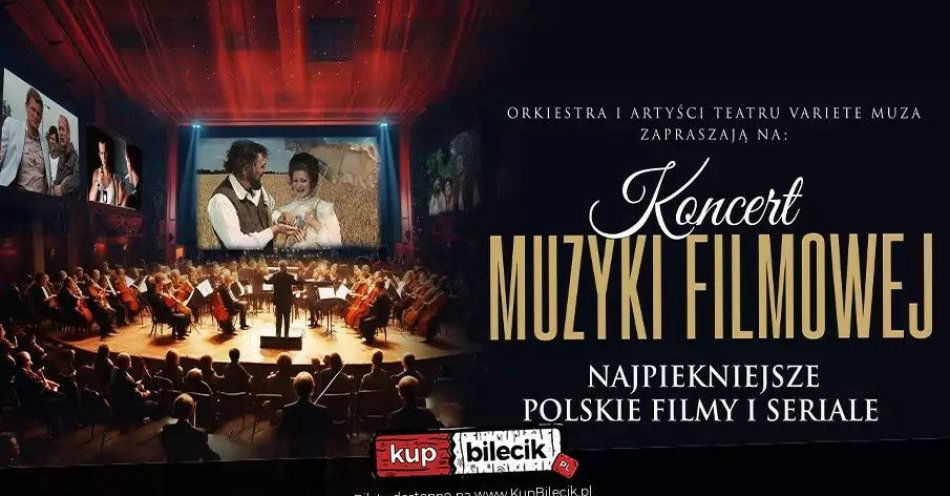 zdjęcie: Muzyka filmowa symfonicznie / kupbilecik24.pl / Muzyka filmowa symfonicznie