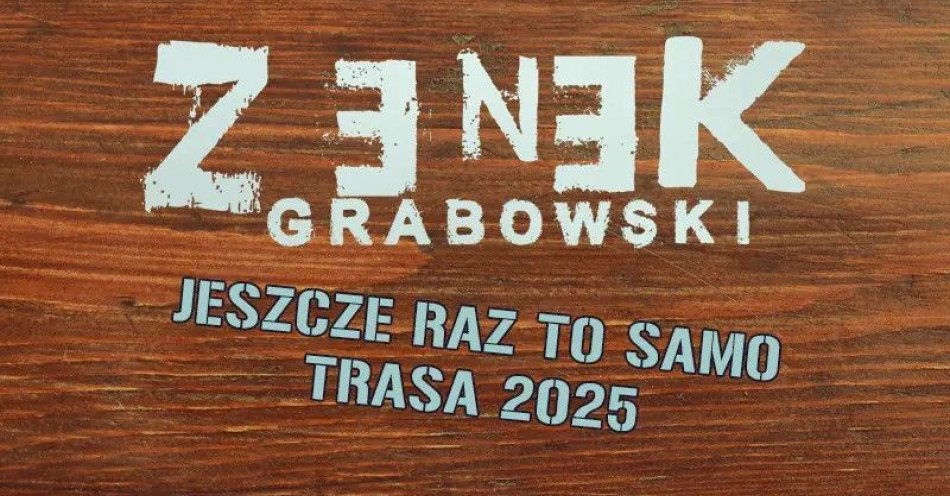 zdjęcie: Zenek Grabowski (Jeszcze Raz to Samo Trasa 2025) + 8 Lat w Tybecie / kupbilecik24.pl / Zenek Grabowski (Jeszcze Raz to Samo Trasa 2025) + 8 Lat w Tybecie
