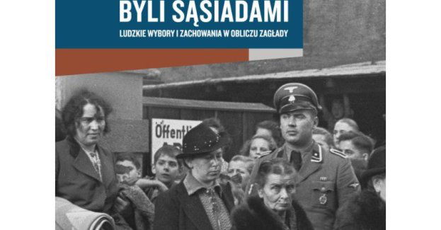 Otwarcie wystawy Byli sąsiadami: Ludzkie wybory i zachowania w obliczu zagłady
