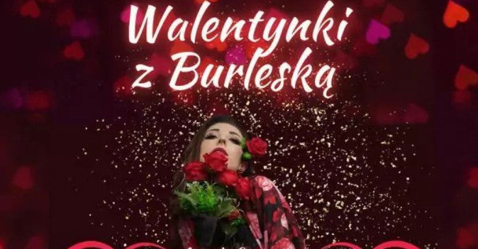 zdjęcie: Walentynki z Burleską / kupbilecik24.pl / Walentynki z Burleską