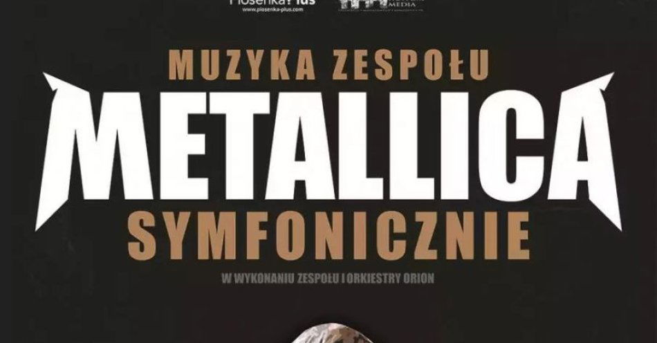 zdjęcie: METALLICA Symfonicznie / kupbilecik24.pl / METALLICA Symfonicznie