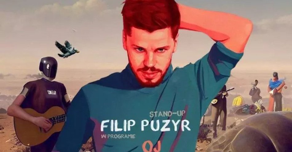 zdjęcie: Filip Puzyr - OJ EJAJ / kupbilecik24.pl / Filip Puzyr - OJ EJAJ