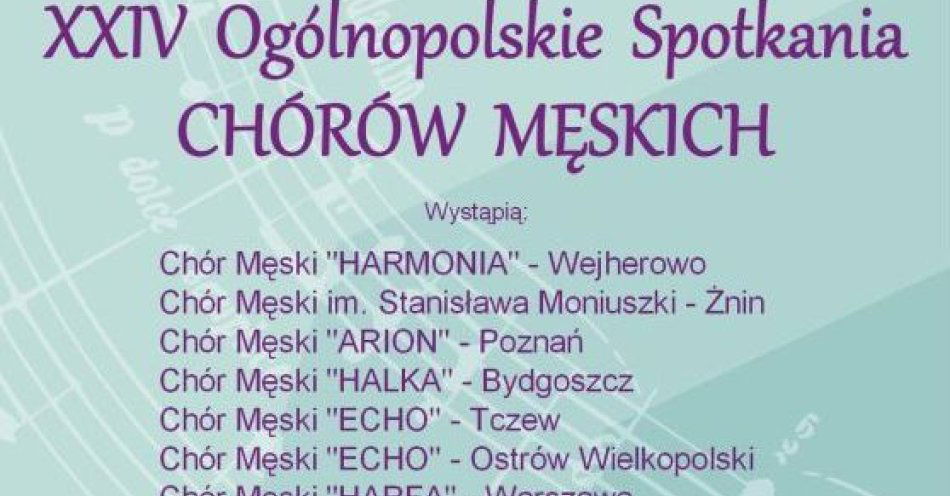 zdjęcie: XXIV Ogólnopolskie Spotkania Chórów Męskich / fot. UM Grudziądz