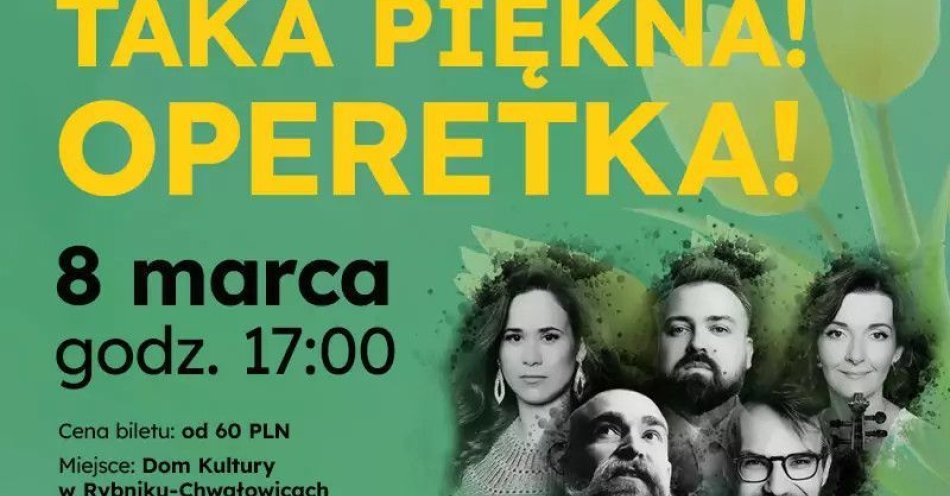 zdjęcie: Taka piękna! operetka! koncert z okazji dnia kobiet / kupbilecik24.pl / TAKA PIĘKNA! OPERETKA! KONCERT Z OKAZJI DNIA KOBIET