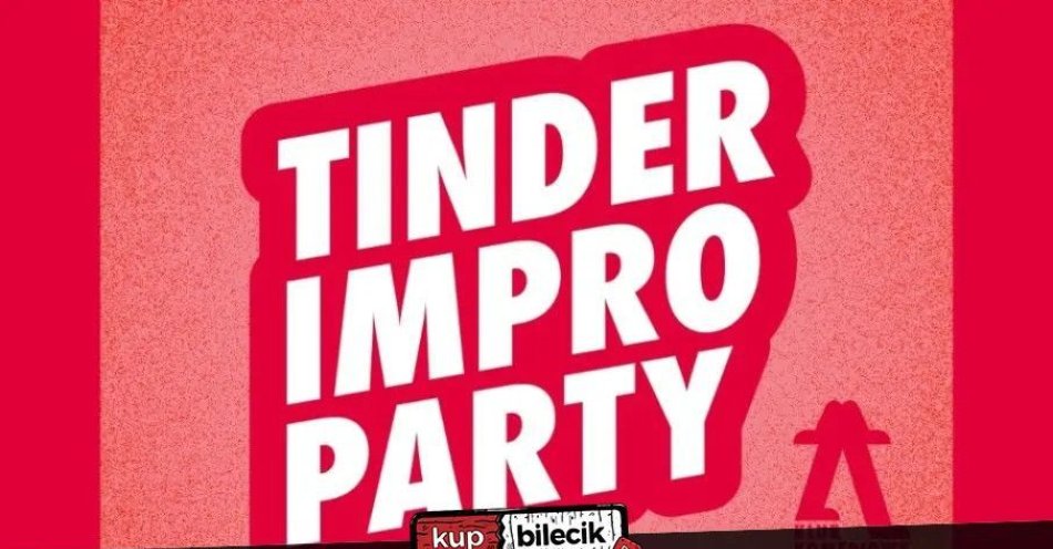 zdjęcie: Tinder Impro Party / kupbilecik24.pl / Tinder Impro Party