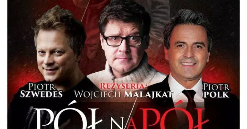 zdjęcie: W reżyserii Wojciecha Malajkata / kupbilecik24.pl / W reżyserii Wojciecha Malajkata