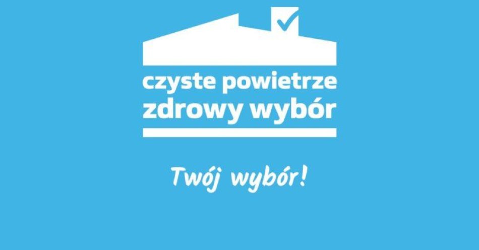 zdjęcie: Tylko gminy i WFOŚiGW są operatorami programu Czyste Powietrze / fot. UM Grudziądz