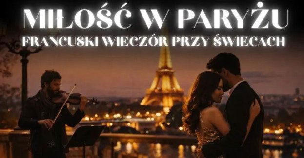 Koncert w blasku świec - Miłość w Paryżu. Francuski wieczór przy świecach